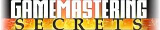 [Game Mastering Secrets]